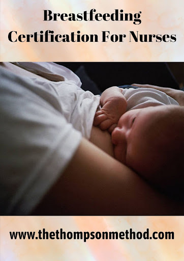 The Thompson Method- Breastfeeding Certification For nurses!