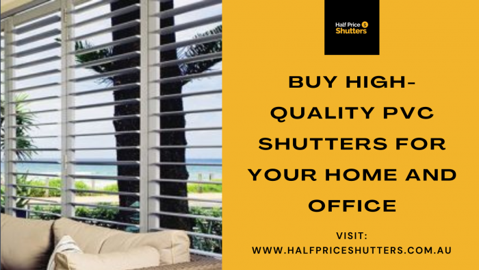 Buy high-quality PVC shutters for your home and office