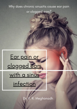 Why does chronic sinusitis cause ear pain or clogged ears?