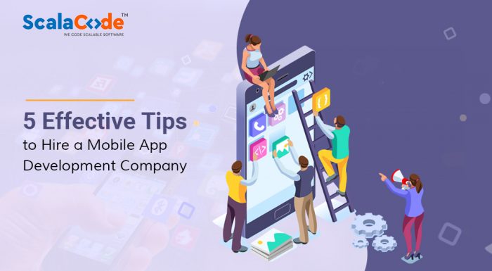 5 Effective Tips to Hire a Mobile App Development Company