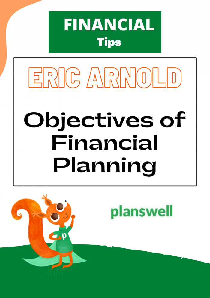 Eric Arnold – Objectives of Financial Planning