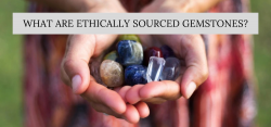 Ethically Sourced Gemstones for Wholesale Jewelry Manufacturers
