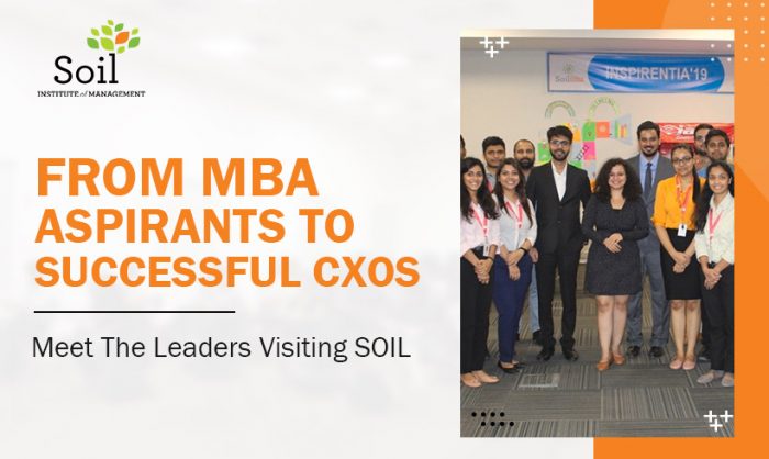 FROM MBA ASPIRANTS TO SUCCESSFUL CXOS – MEET THE LEADERS VISITING SOIL