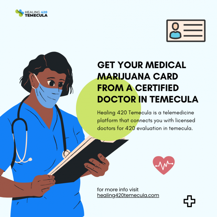 Get Your Medical Marijuana Card From a Certified Doctor in Temecula