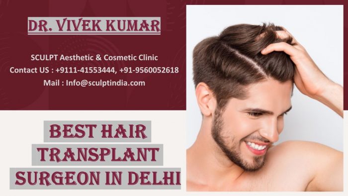 Best Hair Transplant Surgeon in Delhi | Hair Transplant Surgeon Clinic – Dr. Vivek Kumar