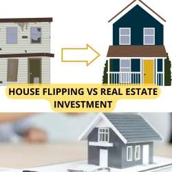 House Flipping Vs Real Estate Investment