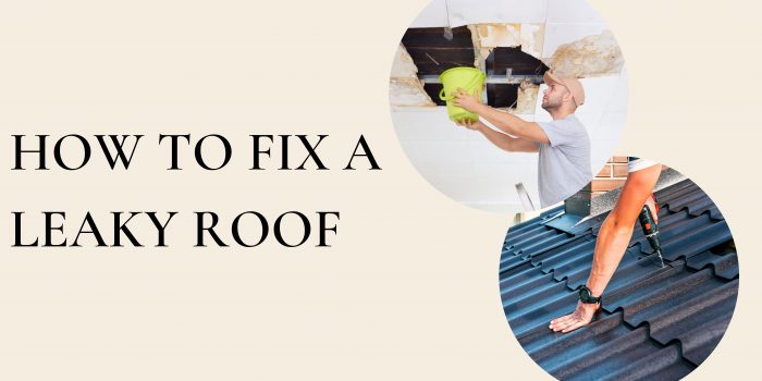 How To Fix A Leaky Roof