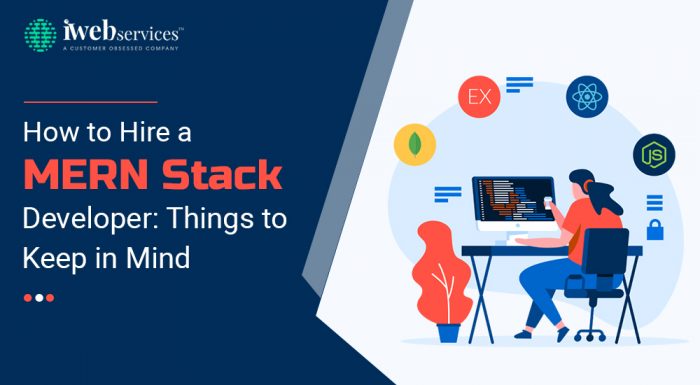 How to Hire a MERN Stack Developer: Things to Keep in Mind