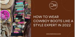 In 2022, How to Wear Cowboy Boots Like a Style Expert – Heels N Spurs