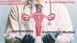 Hysterectomy treatment in Mumbai – Dr. Chaitali Mahajan Trivedi