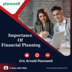 Eric Arnold Planswell – Importance of Financial Planning