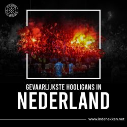 Ken jij de gevaarlijkste hooligans van Nederland? – Gevaarlijkste hooligans