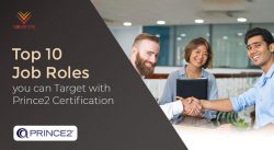 Top 10 Job Roles you can target with Prince2 Certification