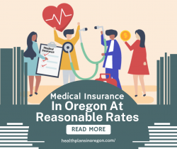 Medical Insurance In Oregon At Reasonable Rates