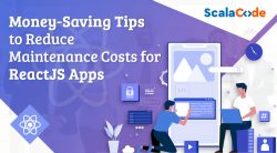 Money-Saving Tips to Reduce Maintenance Costs for ReactJS Apps