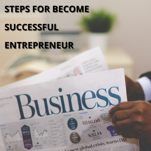 Steps For Become Successful Entrepreneur