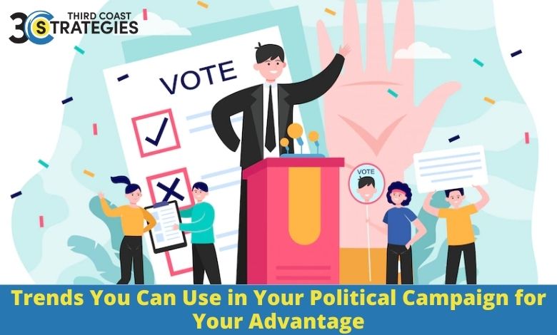 Trends You Can Use to Your Advantage in Your Political Campaign – 3rd Coast Strategies