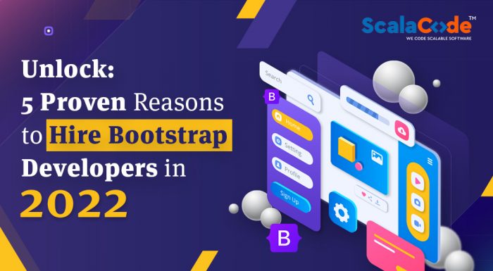 Unlock: 5 Proven Reasons to Hire Bootstrap Developers in 2022