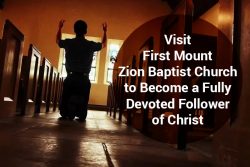 Visit First Mount Zion Baptist Church to Become a Fully Devoted Follower of Christ