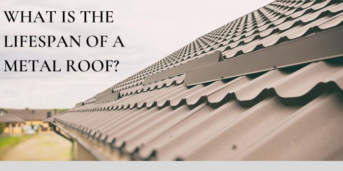 What is The Lifespan of A Metal Roof?