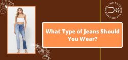 What Jeans Style Should You Wear? – Heels N Spurs