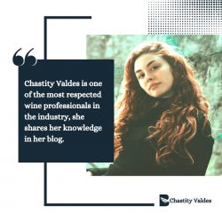 Chastity Valdes is a Wine Blogger, Wine lover, wine taste
