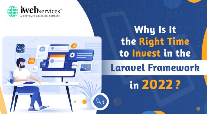 Why Is It The Right Time To Invest In Laravel Framework In 2022