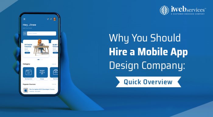 Why You Should Hire a Mobile App Design Company: Quick Overview