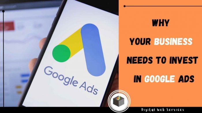 Why does your need business need to invest In Google Ads?