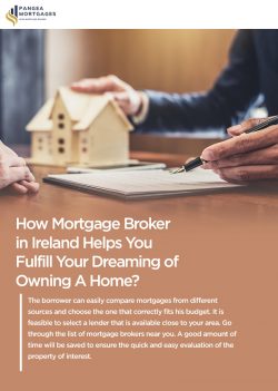 How Mortgage Broker in Ireland Helps You Fulfill Your Dreaming of Owning A Home?