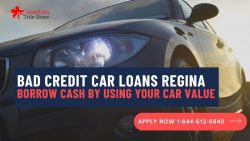 Bad Credit Car Loans Regina – Borrow Cash By Using Your Car Value