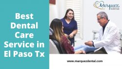 Best Dental Care Service in El Paso Tx
