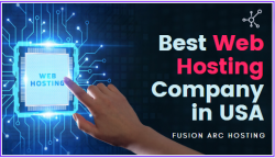 Hire The Best Web Hosting Company In USA For A Hustle-Free Experience – Fusion Arc Hosting