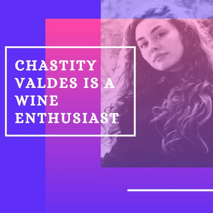 Chastity Valdes is an enthusiast of wine