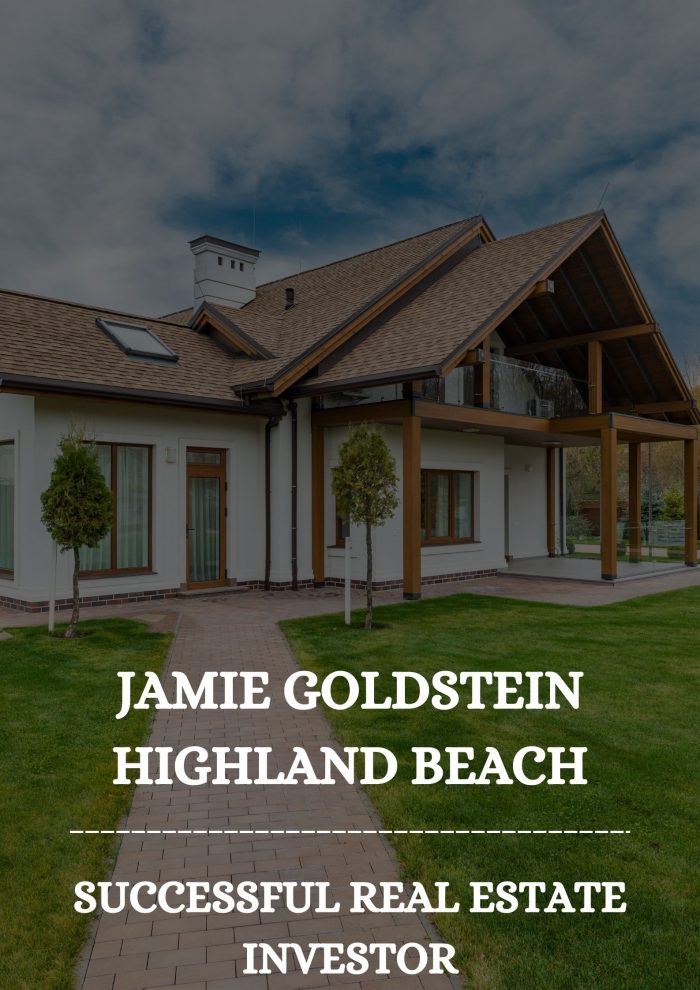 Jamie Goldstein Highland Beach – successful real estate investor