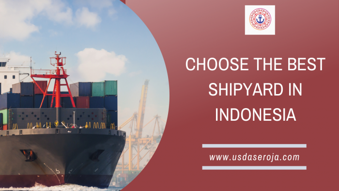 Choose the Best Shipyard in Indonesia