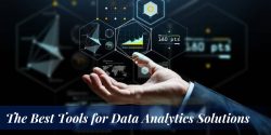 Data Analytics Solutions – Steps to Find the Best Tools & Recommendations