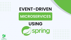 Event-Driven Microservices using Java Spring Boot Cloud Stream