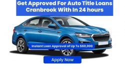 Get Approved For Auto Title Loans Cranbrook With In 24 hours