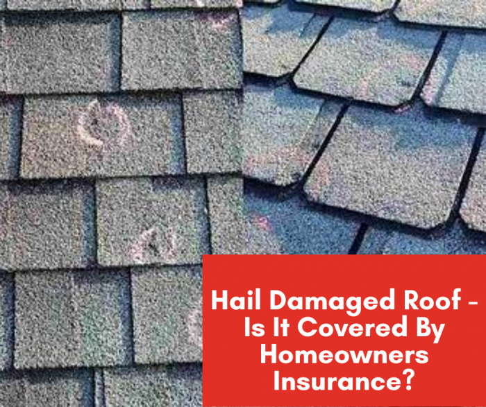 Hail Damaged Roof – Is It Covered By Homeowners Insurance?