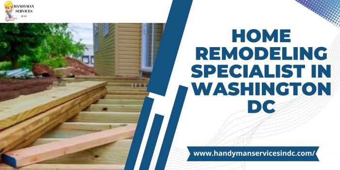 Home Remodeling Specialist in Washington DC
