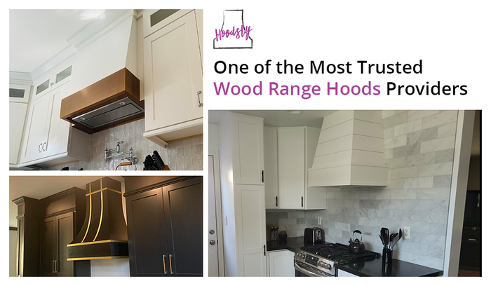 Hoodsly: One of the Most Trusted Wood Range Hoods Providers