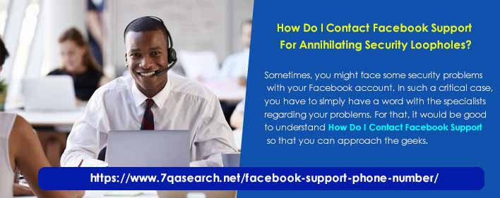 How Do I Contact Facebook Support For Annihilating Security Loopholes?