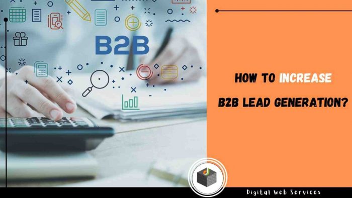 How to Increase #B2B Lead Generation in 2022?