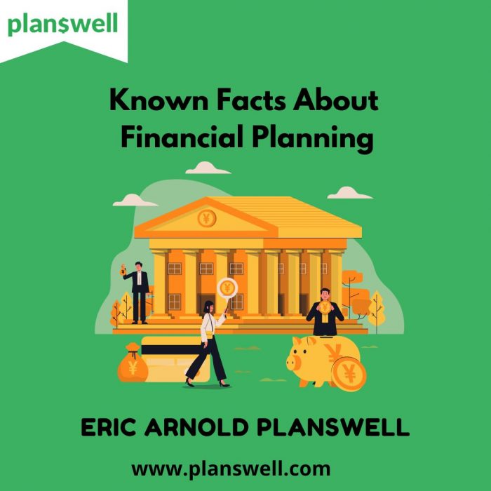 Eric Arnold Planswell – Known Facts About Financial Planning