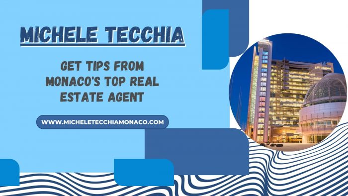 Michele Tecchia- Get tips from Monaco’s top Real Estate Agent