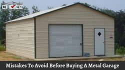 Mistakes To Avoid Before Buying A Metal Garage – Choice Metal Buildings