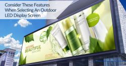 Consider These Features When Selecting An Outdoor LED Display Screen