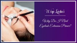 Eyelash Extension Primer, Why Do I Need It? – Wisp Lash Lounge
