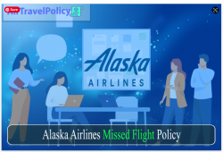 Alaska Airlines Missed Flight My Policies